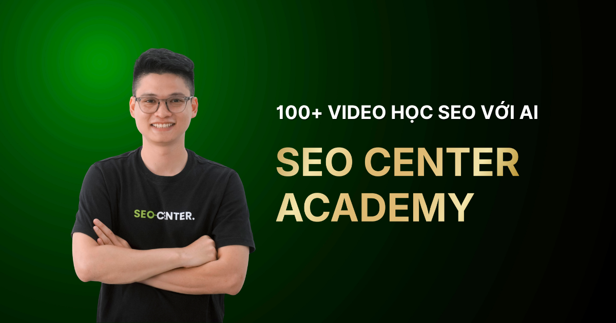 Khóa học SEO với AI - SEO Center Academy - Giảng viên Nguyễn Thanh Trường