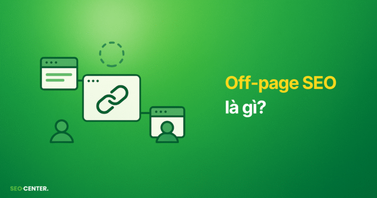 Off-page SEO là gì? 5 thành phần và 8 chiến lược Off-page SEO tốt nhất 2026