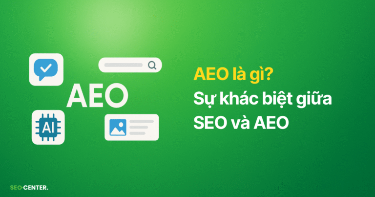 AEO là gì? Sự khác biệt giữa SEO và AEO