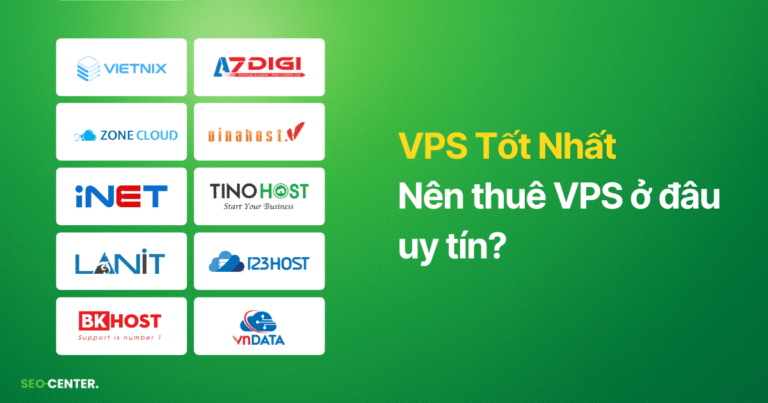 Nên thuê VPS ở đâu uy tín? Top 20 VPS giá rẻ tốt nhất 2025
