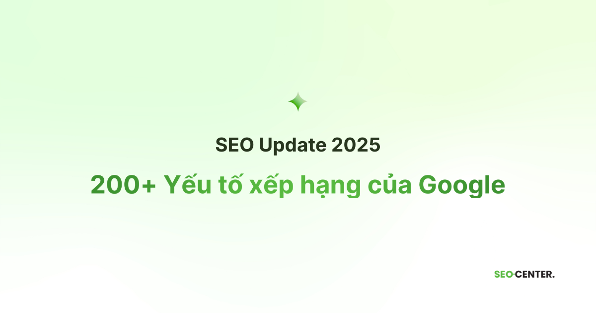 200+ Yếu tố xếp hạng của Google