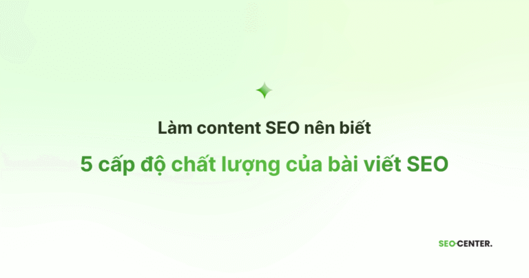 5 cấp độ chất lượng của bài viết SEO