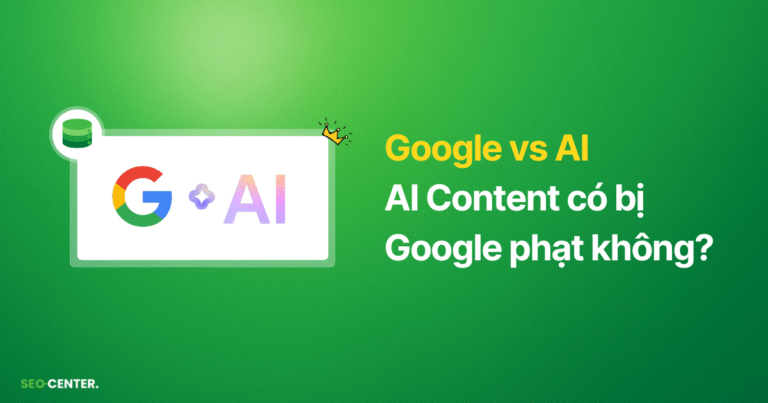 Google và AI Content: Những điều SEO cần biết 2025