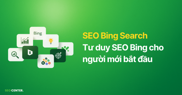 SEO Bing khác gì so với SEO Google? 7 Cách SEO Bing bạn nên biết