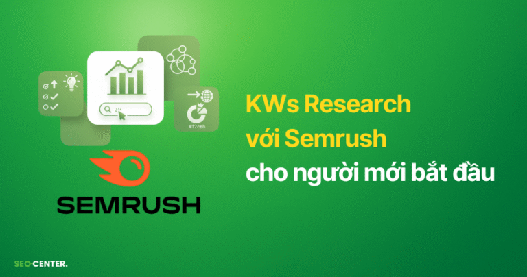Cách nghiên cứu từ khóa bằng Semrush trong 5 bước cho người mới bắt đầu