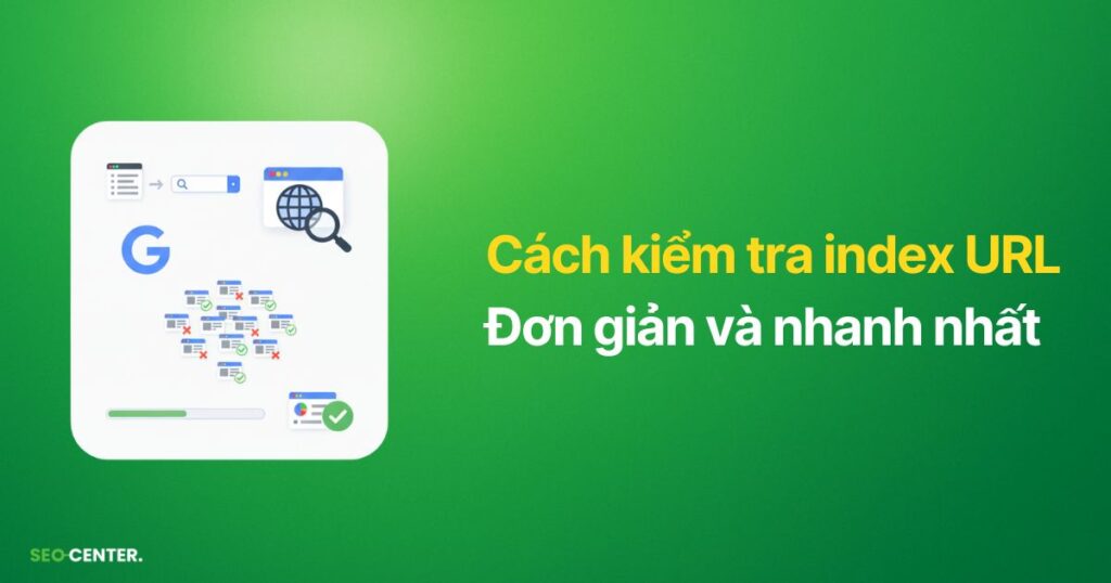 Cách kiểm tra index URL