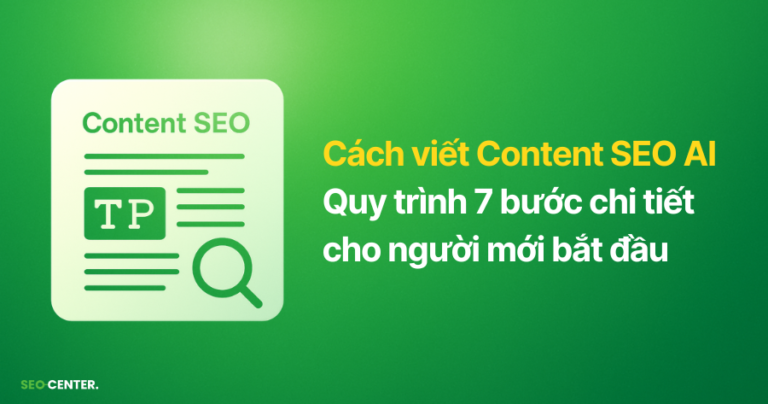 Quy trình 7 bước viết Content SEO AI, Kèm Prompt chi tiết