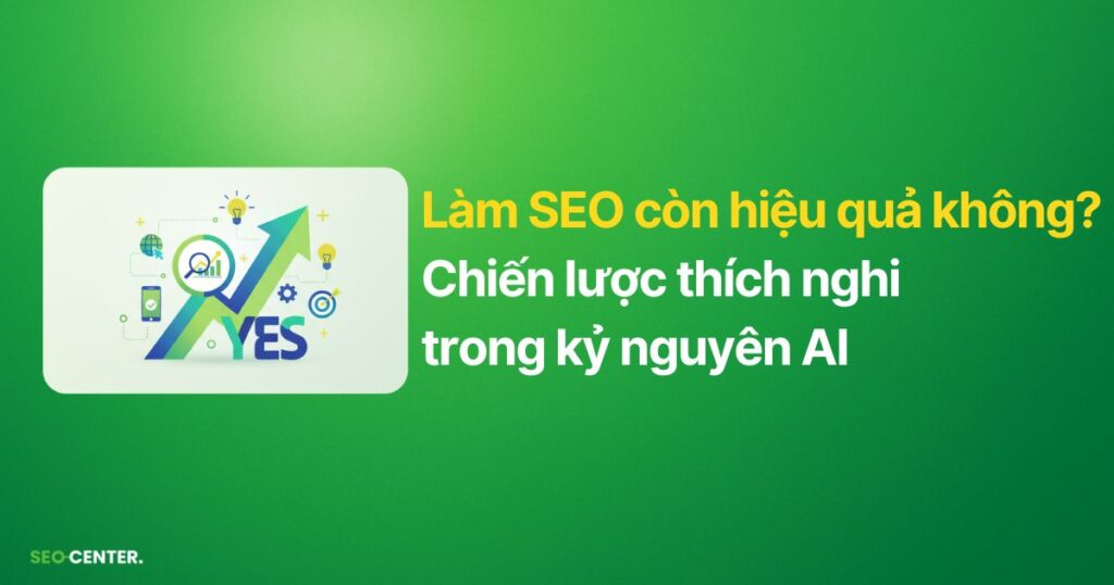 Làm SEO còn hiệu quả không