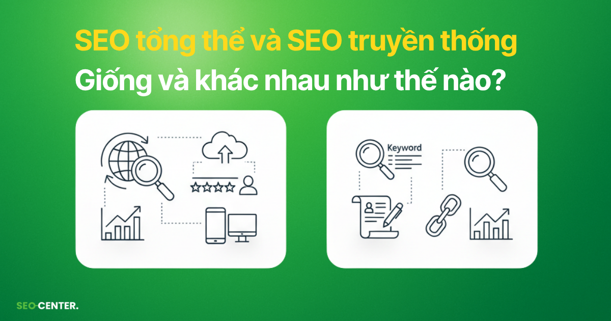 SEO tổng thể và SEO truyền thống