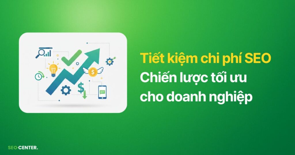 Tiết kiệm chi phí SEO