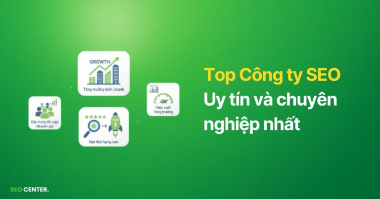 15+ công ty SEO uy tín, chuyên nghiệp nhất Việt Nam