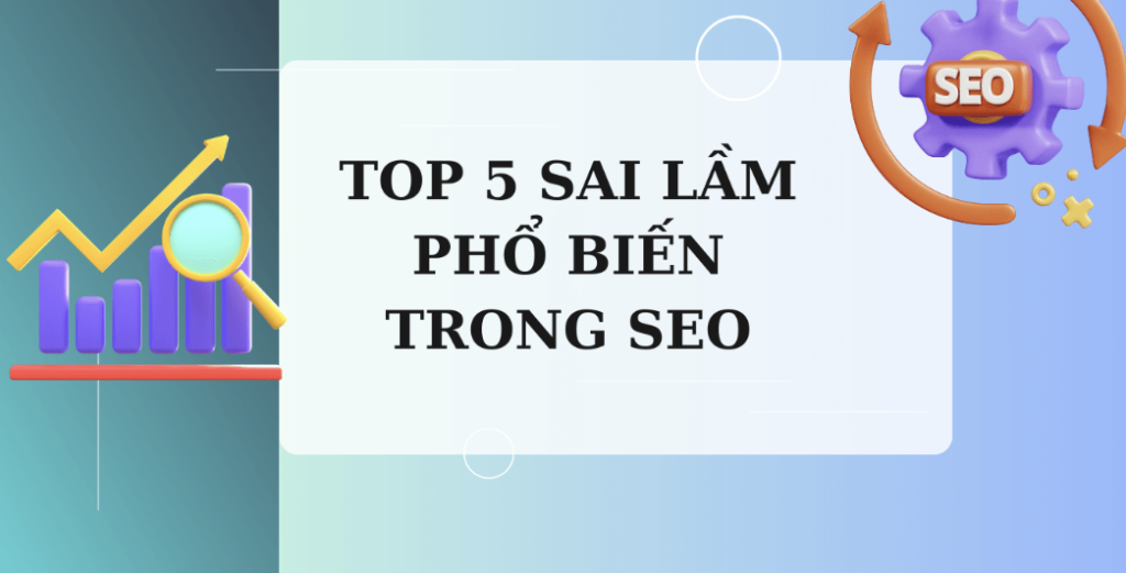 Những sai lầm cần tránh khi thực hiện SEO phủ rộng từ khóa