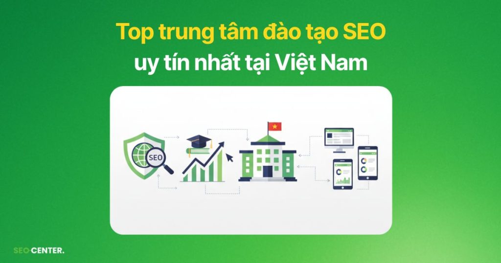 Top trung tâm đào tạo SEO tại Việt Nam