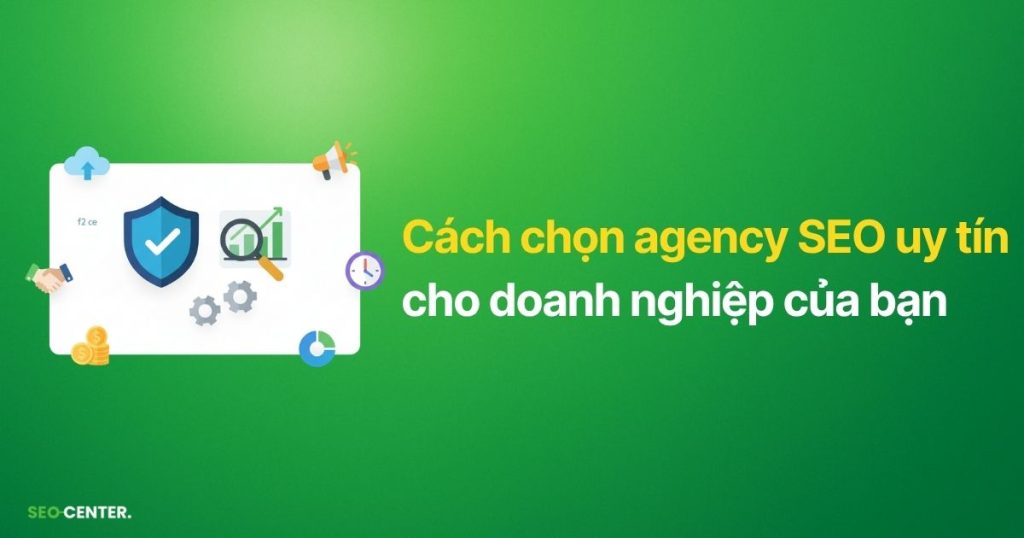 cách chọn agency SEO