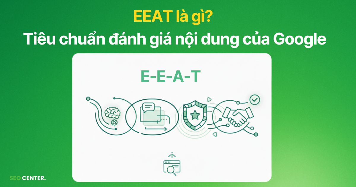 E-E-A-T là gì