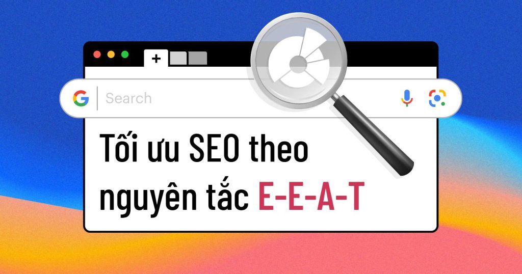 E-E-A-T là một trong những khái niệm trung tâm và quan trọng nhất trong Google Page Quality Guidelines