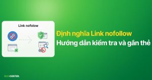 Link nofollow là gì? Hướng dẫn kiểm tra và gắn thẻ