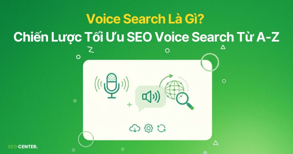 Voice Search Là Gì