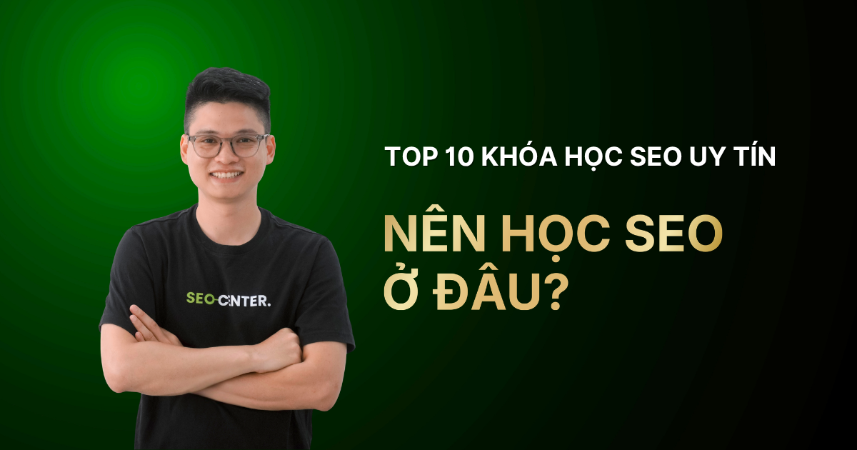 Nên học SEO ở đâu? Top 10 khóa học SEO AI tốt nhất 2026