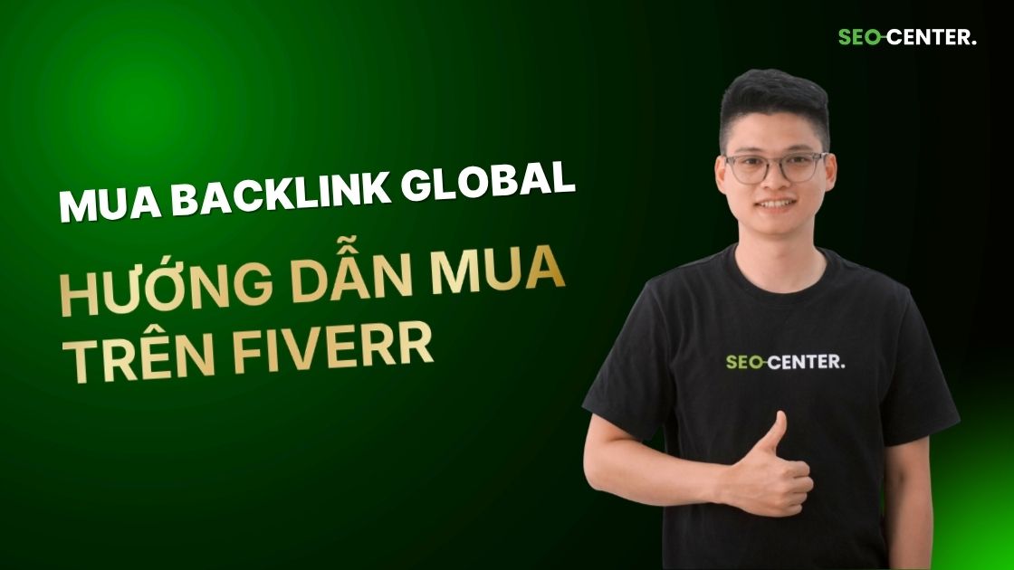 Cách mua Backlink Global & Top 5 người bán uy tín trên Fiverr